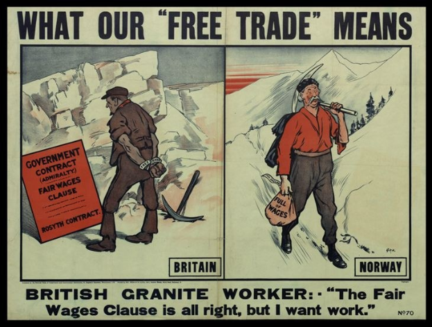 Plakat mit einem britischen Granitarbeiter vor einem Berg- und Baumhintergrund, mit dem Text: 'Was unser Freihandel bedeutet - Britischer Granitarbeiter - Die Fair-Wage-Klausel ist in Ordnung, aber ich will Arbeit.'